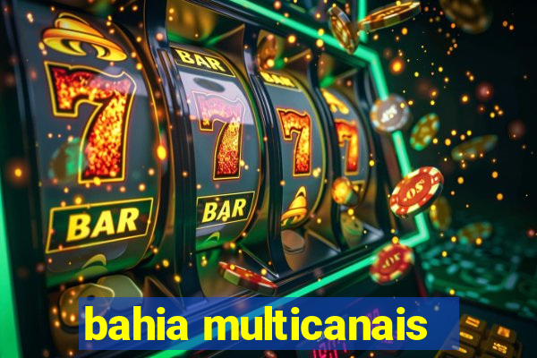 bahia multicanais